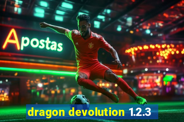 dragon devolution 1.2.3